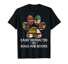 Load image into Gallery viewer, easily distracted by dogs and books t shirt for men women