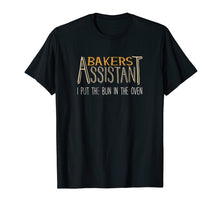 Load image into Gallery viewer, Bakers Assistant I Put the Bun in the Oven T-Shirt