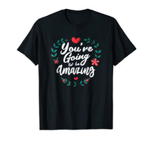 Load image into Gallery viewer, You're Going to be Amazing Shirt - RPG T-Shirt