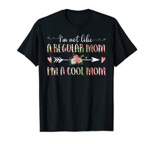 Load image into Gallery viewer, I'm Not Like A Regular Mom I'm A Cool Mom T-Shirt Mother's