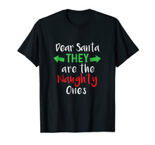 Load image into Gallery viewer, Funny Christmas Shirt They Are The Naughty Ones