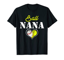 Load image into Gallery viewer, Ball Nana Softball Baseball Gift For Men Women T Shirt
