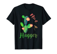 Load image into Gallery viewer, Not A Hugger Cute Cactus Funny Quotes Sarcastic T shirt