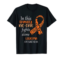Load image into Gallery viewer, In This Family No One Fights Leukemia Alone Shirt