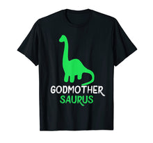 Load image into Gallery viewer, Godmother-Saurus Funny Dinosaur Gift T-Shirt