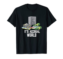 Load image into Gallery viewer, It's Accrual World Accounting Pun Gift Shirt For Accountants