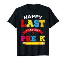 Load image into Gallery viewer, Happy Last Day Of Pre-K T Shirt Graduation Teachers Gift