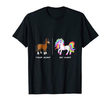 Load image into Gallery viewer, Your Aunt My Aunt Horse Unicorn Shirt Funny Aunt