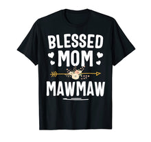 Load image into Gallery viewer, Blessed Mom And Mawmaw Mothers Day T-Shirt