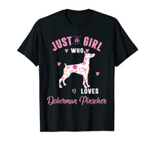 Load image into Gallery viewer, Just A Girl Who Loves Doberman Pinscher Shirts Women