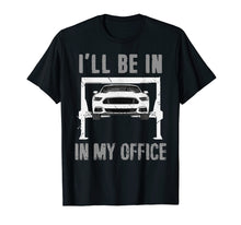 Load image into Gallery viewer, Garage is My Office T-Shirt Mechanic Gift Car Mechanics Tee