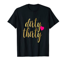 Load image into Gallery viewer, 30th Birthday T-Shirt Gift Dirty Thirty 30 Pink Heart