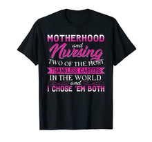 Load image into Gallery viewer, Motherhood & Nursing Two The Most Thankless Nurse Mom Shirts