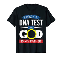 Load image into Gallery viewer, God Is My Father DNA Test T-Shirt | Pray Christian Religious