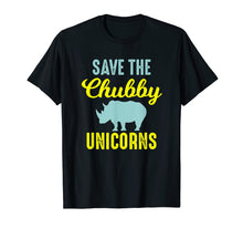 Load image into Gallery viewer, Save The Chubby Unicorns Shirt - Funny Rhino Tshirt