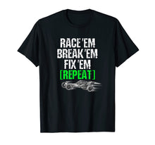 Load image into Gallery viewer, RC Car Shirt Race Em Break Em Fix Em Repeat