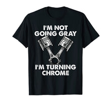 Load image into Gallery viewer, I'm Not Going Gray I'm Turning Chrome Motorcycle Shirt