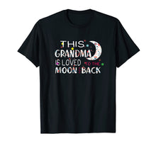 Load image into Gallery viewer, This Grandma Is Loved To The Moon And Back Tshirt