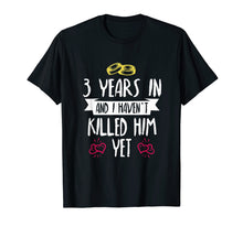 Load image into Gallery viewer, 3 Year Anniversary Gift Idea for Her - 3 Years In T Shirt
