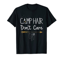Load image into Gallery viewer, Camp Hair Don't Care T shirt Camping Camper Men Women Kids