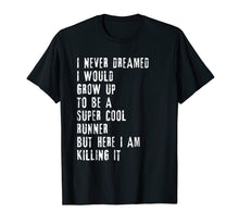 Load image into Gallery viewer, T Shirt for Runner - Funny Gift T-Shirt for Runner