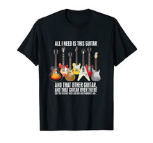 Load image into Gallery viewer, Electric Guitar T-Shirt - All I Need is This Guitar