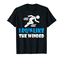 Load image into Gallery viewer, I Run Like The Winded Shirt