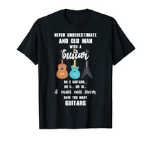Load image into Gallery viewer, Never underestimate an old man with many guitars t-shirt