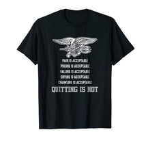 Load image into Gallery viewer, Navy Seal T-Shirt - Quitting Is Not Acceptable