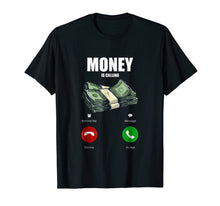 Load image into Gallery viewer, Money Is Calling Funny Business Hustler Entrepreneur T Shirt