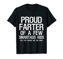 Load image into Gallery viewer, Proud Farter Of A Few Smartass Kids Fathers Day Funny Shirt
