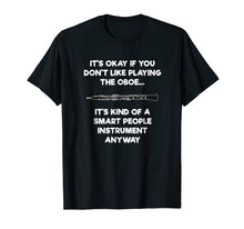 Load image into Gallery viewer, Oboe T-Shirt - Funny Smart Oboe Player