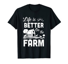 Load image into Gallery viewer, Life Is Better On The Farm Farmer T-Shirt