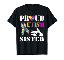 Load image into Gallery viewer, Autism Awareness T-Shirt Proud Autism Sister T-Shirt