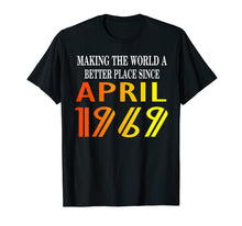 Load image into Gallery viewer, Make The World a Better Place-April 1969-50th Birthday Tee