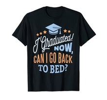 Load image into Gallery viewer, GRADUATION CLASS 2019 Now Back to Bed Senior Graduate Gift T-Shirt