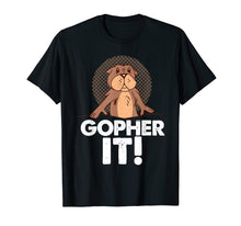 Load image into Gallery viewer, Gopher It T-shirt for Pocket Gopher lovers