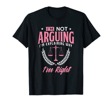 Load image into Gallery viewer, Lawyer T-shirt I'm Not Arguing I'm Explaining Funny GIft