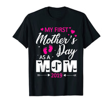 Load image into Gallery viewer, My First Mother s Day As A Mom 2019 Happy Lovely T-Shirt