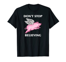 Load image into Gallery viewer, Don't Stop Believing Flying Pig With Wings Standard T Shirt