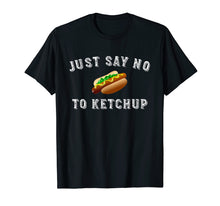 Load image into Gallery viewer, Just Say No To Ketchup Funny Chicago Dog Shirt