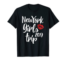 Load image into Gallery viewer, New York Girls Trip Shirt 2019 NYC Girls Vacation Gift