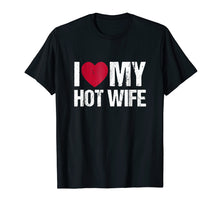 Load image into Gallery viewer, I Love My Hot Wife Shirt Vintage Gift