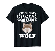 Load image into Gallery viewer, This is My Human Costume I'm Really A Wolf T-Shirt