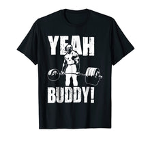 Load image into Gallery viewer, YEAH BUDDY T SHIRT