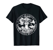 Load image into Gallery viewer, Get In Loser We're Doing Butt Stuff T-Shirt | Funny Camping