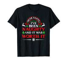 Load image into Gallery viewer, Dear Santa I Was Naughty Worth It Funny Christmas T-Shirt
