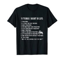 Load image into Gallery viewer, 10 things I want in life and all that is tractor t-shirt