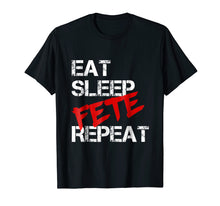 Load image into Gallery viewer, Eat Sleep Fete Repeat T-shirt