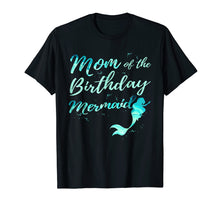 Load image into Gallery viewer, Mom of The Birthday Mermaid Party Outfit Shirts for Women